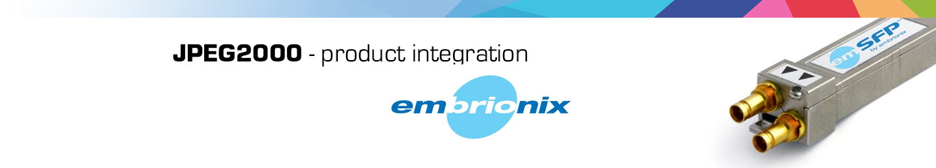 Embrionix to bring the world’s first JPEG 2000 SFP module powered by intoPIX technology at NAB 2015